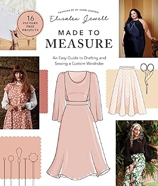 Made to Measure: An Easy Guide to Drafting and Sewing a Custom Wardrobe