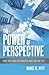 The Power of Perspective by Bruce R Witt