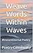 Weave Words Within Waves: #...