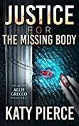 Justice for the Missing Body (Allie Grecco, #1)