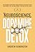 The Neuroscience Of Dopamin...