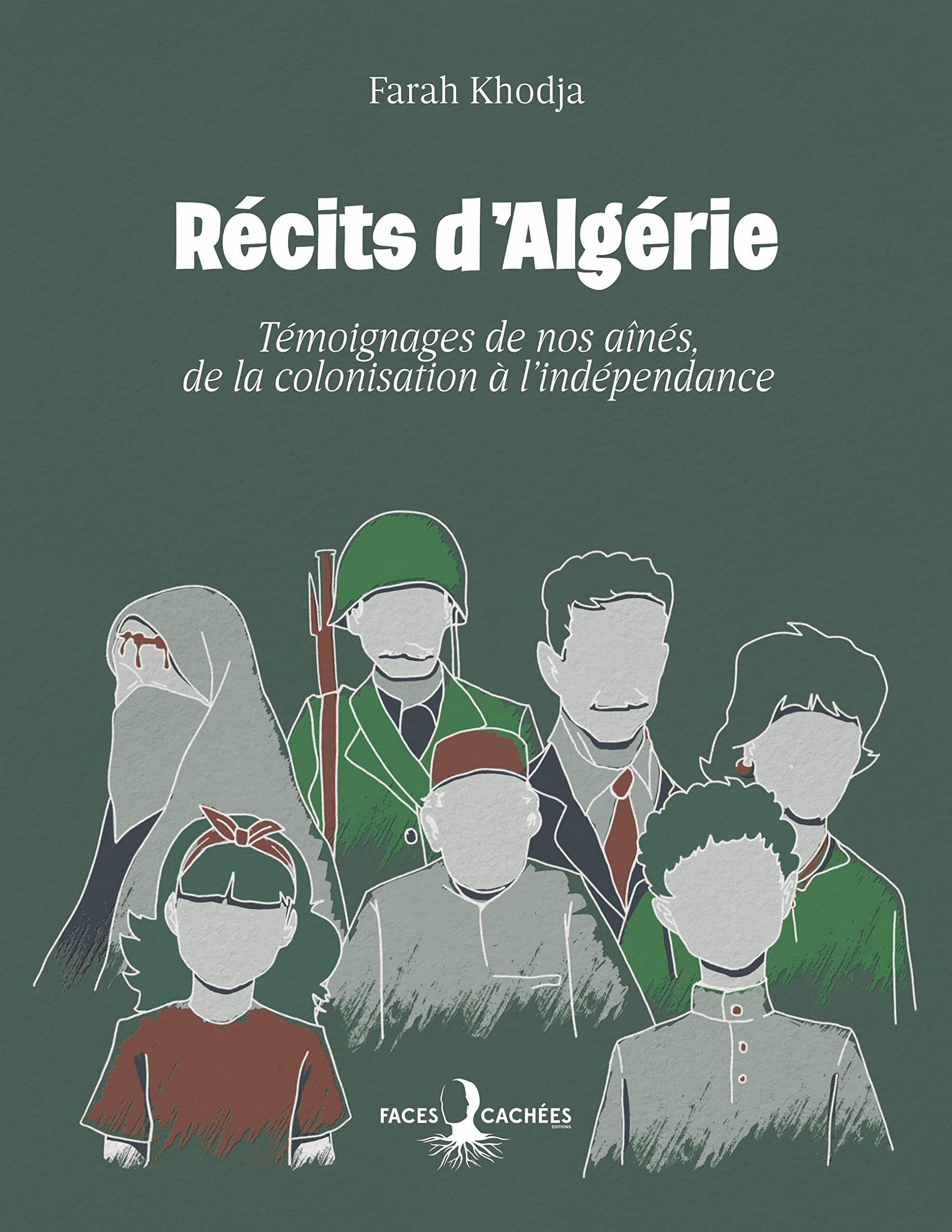 Récits d'Algérie - Témoignages de nos aînés, de la colonisation à l'indépendance (Paperback)
