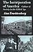 The Incorporation of America: Culture and Society in the Gilded Age