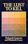The Lust to Kill by Deborah Cameron The Lust to Kill by Deborah Cameron