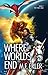 Where All Worlds End (The P...