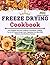 Freeze Drying Cookbook: The...