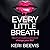 Every Little Breath