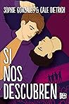 Si nos descubren by Sophie Gonzales