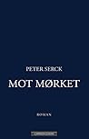 Mot mørket by Peter Serck