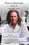 Vivre en harmonie Avec le monde réel Volume 2: Travail Paradis ou Purgatoire (French Edition) Vivre en harmonie Avec le monde réel Volume 2: Travail Paradis ou Purgatoire (French Edition)