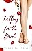 Falling For The Bride: A Le...