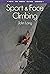 Sport and Face Climbing (How to Rock Climb)