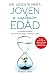 Joven a cualquier edad. El método definitivo para una vida larga, saludable y feliz (Spanish Edition)