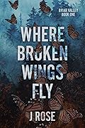 Where Broken Wings Fly (Briar Valley, #1)