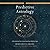 Predictive Astrology: Tools to Forecast Your Life and Create Your Brightest Future