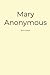 Mary Anonymous