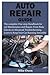 AUTO REPAIR GUIDE: The comp...