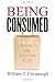 Being Consumed: Economics and Christian Desire