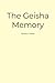The Geisha Memory