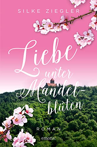 Liebe unter Mandelblüten: Roman (German Edition)
