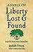 A Fable of Liberty Lost and...