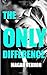 The Only Difference: The Only #5 (The Only Series)