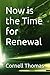 Now is the Time for Renewal