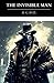 The Invisible Man: A Grotesque Romance; The Original 1897 Classic Science Fiction Novel (Annotated)