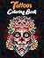Tattoos Coloring Book: Colo...