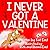 I Never Got A Valentine: A ...