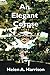 An Elegant Corpse by Helen A. Harrison