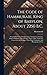 The Code of Hammurabi, King of Babylon, About 2250 B.C.: Autographed Text, Transliteration, Translation, Glossary, Index of Subjects, Lists of Proper ... With Map, Frontispiece and Photograph of Text