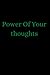 The power of your thoughts