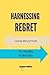 HARNESSING REGRET: USING RE...