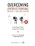 OVERCOMING PERFECTIONISM, ANXIETY, AND INDECISION -2 BOOKS in 1 - GUIDE PLUS WORKBOOK: Guide + Workbook for Older Teens and Young Adults (The Compassionate Self-Mastery Series)