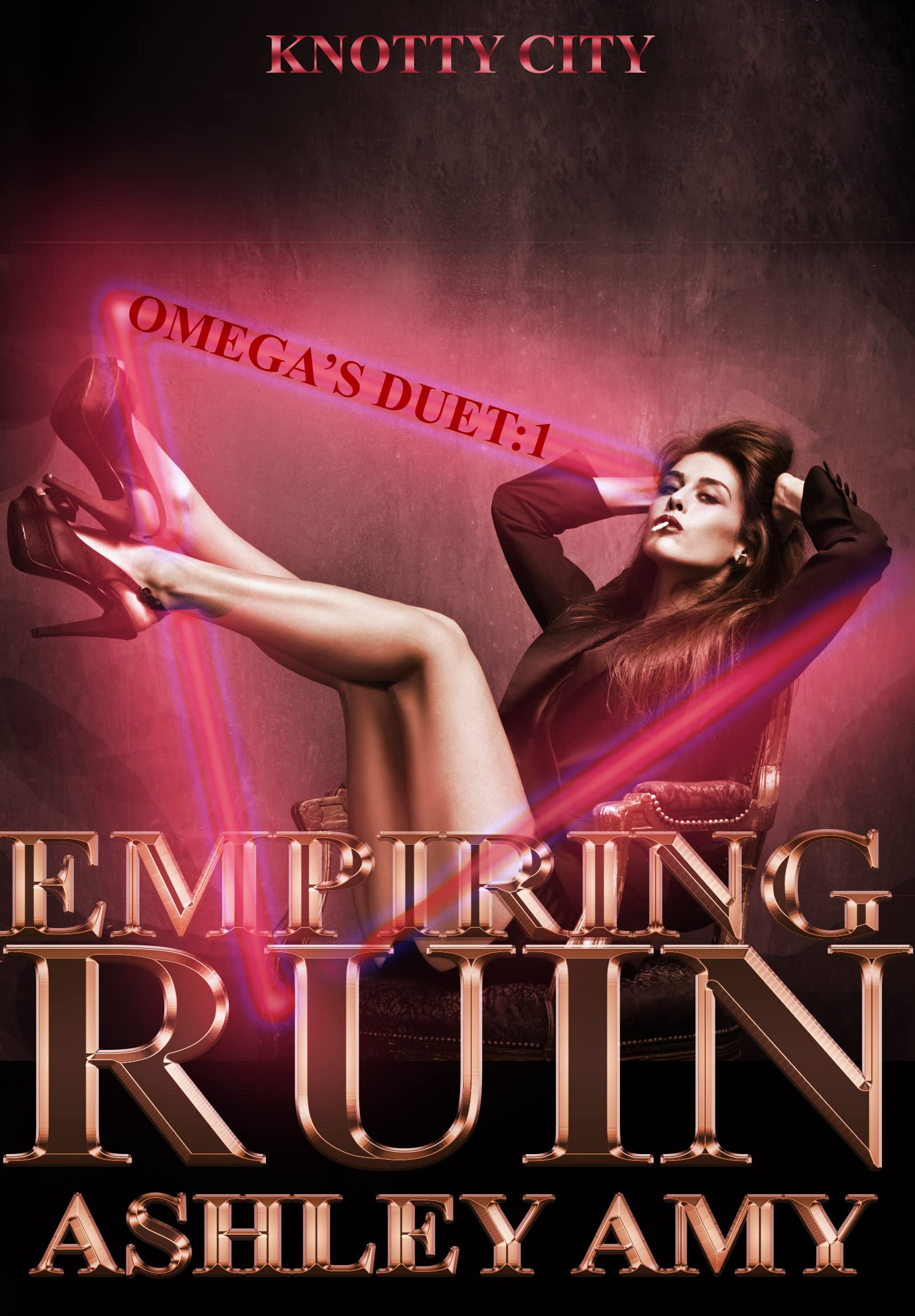 Empiring Ruin: Omega's Duet: 1 (Knotty City)