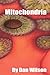 Mitochondria: Structure, Dy...