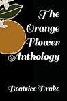 The Orange Flower Anthology The Orange Flower Anthology