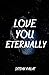 Love You Eternally by Deepak Rawat