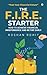 The F.I.R.E. Starter by Roshan Rohit