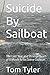 Suicide By Sailboat: The La...