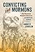 Convicting the Mormons by Janiece Johnson