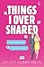 Things I Overshared: An Extrovert/Introvert Romantic Comedy (Heartlanders)