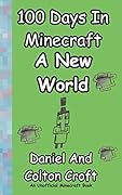 100 Days In Minecraft: A New World