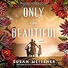 Only the Beautiful