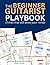The Beginner Guitarist Playbook by Den Lopez