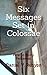 Six Messages Set in Colossa...