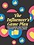 The influencer's Game Plan:...