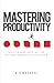 Mastering Productivity: The 5 Ingredients of the Optimal Productivity System