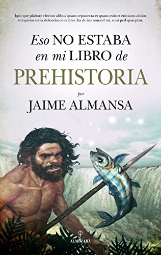 Eso no estaba en mi libro de Prehistoria (Spanish Edition)